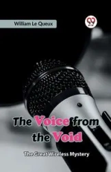The Voice From The Void The Great Wireless Mystery - Le William Queux