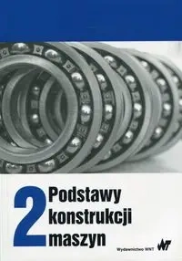 Podstawy konstrukcji maszyn T.2 - Marek Dietrich
