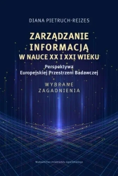 Zarządzanie informacją w nauce XX i XXI wieku - Diana Pietruch-Reizes