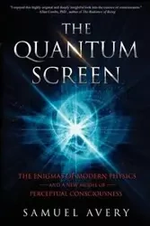The Quantum Screen - Avery Samuel