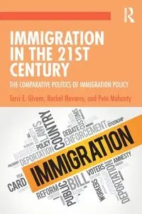 Immigration in the 21st Century - Terri E. Givens