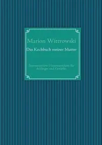 Das Kochbuch meiner Mutter - Marion Wittrowski