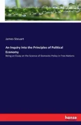 An Inquiry into the Principles of Political Economy - James Steuart