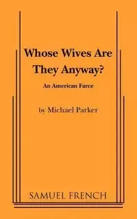 Whose Wives Are They Anyway? - Dr Parker Michael