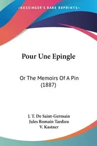 Pour Une Epingle - De Saint-Germain J. T.