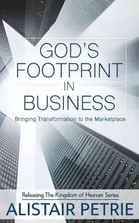 God's Footprint In Business - Petrie Alistair