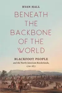 Beneath the Backbone of the World - Ryan Hall