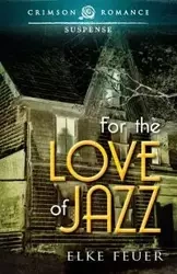 For the Love of Jazz - Elke Feuer
