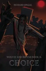 Wolves and Ravens Book 2 - Richard Spegal