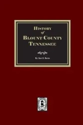 History of Blount County, Tennessee. - Inez E. Burns