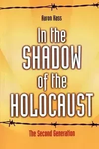 In the Shadow of the Holocaust - Aaron Hass
