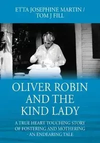 Oliver Robin and the Kind Lady - Martin Etta Josephine