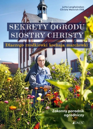 Sekrety ogrodu siostry Christy - Jutta Langheineken, Christa Weinrich OSB
