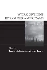 Work Options for Older Americans - Ghilarducci Teresa