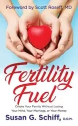 Fertility Fuel - Susan G. Schiff D.O.M.