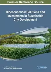 Bioeconomical Solutions and Investments in Sustainable City Development - Vargas-Hernández José G.