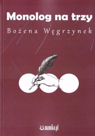Monolog na trzy - Bożena Węgrzynek