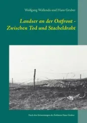 Landser an der Ostfront - Zwischen Tod und Stacheldraht - Wallenda Wolfgang