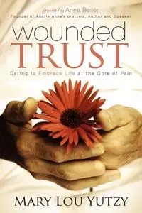 Wounded Trust - Mary Lou Yutzy