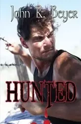 Hunted - John R. Beyer
