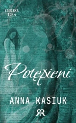 Łowiska T.4 Potępieni - Anna Kasiuk