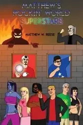 Matthew's Rockin' World Superstars - Matthew W. Reese