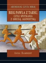 Bieg Pawła z Tarsu, czyli spotkania z grecką... - Anna Rambiert