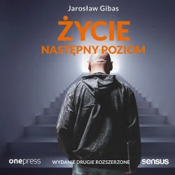 audiobook Życie. Następny poziom. Wydanie 2 rozszerzone - Jarosław Gibas