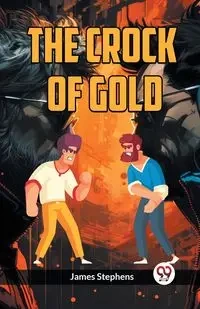 THE CROCK OF GOLD - James Stephens