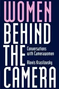 Women Behind the Camera - Alexis Krasilovsky