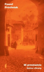 W prześwicie. Szkice z Bramy - Paweł Próchniak