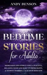 Bedtime Stories for Adults - Andy Benson