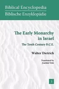 The Early Monarchy in Israel - Walter Dietrich