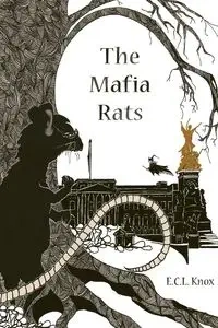 The Mafia Rats - Knox E. C. L.