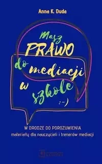 Masz Prawo do mediacji w szkole - Anna K. Duda