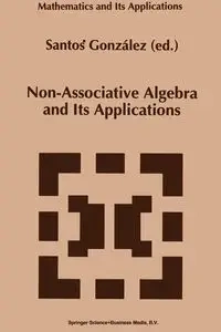 Non-Associative Algebra and Its Applications - González Santos