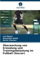 Überwachung von Ermüdung und Trainingsbelastung im Fußball (Soccer) - Leo Djaoui