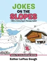 JOKES ON THE SLOPES - With a Colouring in Therapy twist! - Esther Gough