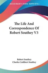 The Life And Correspondence Of Robert Southey V3 - Robert Southey