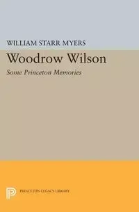 Woodrow Wilson - William Starr Myers