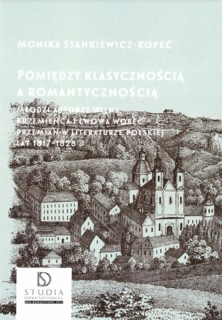 Pomiędzy klasycznością a romantycznością - Monika Stankiewicz-Kopeć