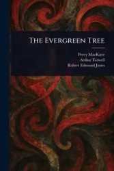 The Evergreen Tree - Percy MacKaye