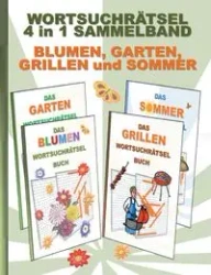 WORTSUCHRÄTSEL 4 in 1 SAMMELBAND BLUMEN, GARTEN, GRILLEN und SOMMER - Brian Gagg