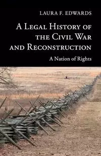 A Legal History of the Civil War and Reconstruction - Laura F. Edwards