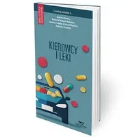 Kierowcy i leki. Co należy wiedzieć o...? - praca zbiorowa