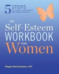 The Self Esteem Workbook for Women - Megan MacCutcheon