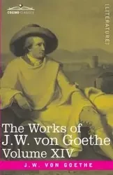 The Works of J.W. von Goethe, Vol. XIV (in 14 volumes) - George Henry Lewes