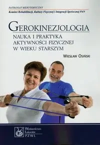 Gerokinezjologia. Nauka i praktyka aktywności ... - Wiesław Osiński