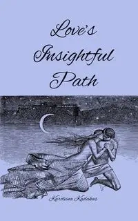Love's Insightful Path - Kadakas Karoliina