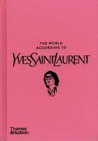 The World According to Yves Saint Laurent - Napias Jean-Christophe, Patrick Mauriès